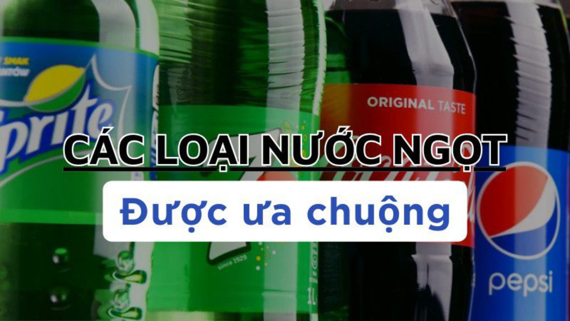 7+ Nước Giải Khát Được Ưa Chuộng Hàng Đầu Hiện Nay